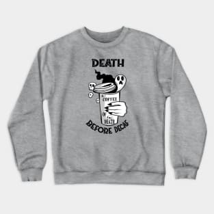 DEATH BEFORE DECAF Crewneck Sweatshirt